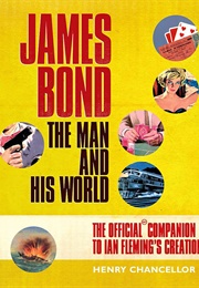 James Bond: The Man and His World (Henry Chancellor)