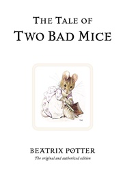 The Tale of Two Bad Mice (Beatrix Potter)