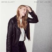 Might Not Like Me - Brynn Elliott
