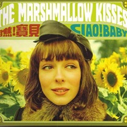 The Marshmallow Kisses ‎– Ciao! Baby