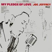 Joe Jeffrey Group - My Pledge of Love