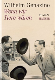 Wenn Wir Tiere Wären (Wilhelm Genazino)