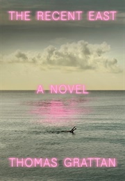 The Recent East (Thomas Grattan)