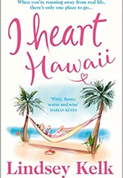 I Heart Hawaii (Lindsey Kelk)
