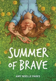 Summer of Brave (Amy Noelle Parks)