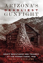 Arizona's Deadliest Gunfight (Heidi J. Osselaer)