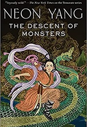 The Descent of Monsters (Neon Yang)