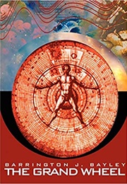 The Grand Wheel (Barrington J. Bayley)