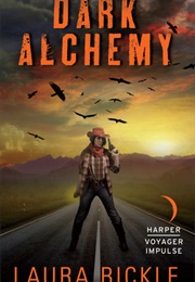 Dark Alchemy (Wildlands #1) (Laura Bickle)