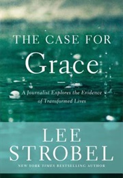 The Case for Grace (Lee Strobel)