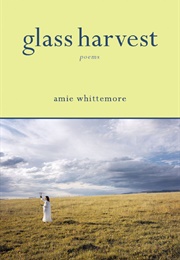 Glass Harvest (Amie Whittemore)