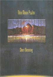 Thin Moon Psalm (Sheri Benning)