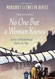 No One but a Woman Knows (Margaret Llewelyn Davies)