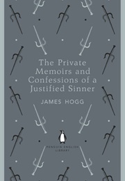 The Private Memoirs and Confessins of a Justified Sinner (James Hogg)