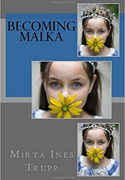 Becoming Malka (Mirta Ines Trupp)