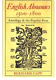 English Almanacs, 1500-1800: Astrology and the Popular Press (Bernard Capp)