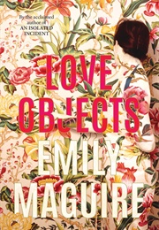 Love Objects (Emily Maguire)