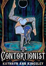 The Contortionist (Kathryn Ann Kingsley)