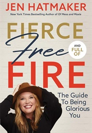 Fierce, Free, and Full of Fire (Jen Hatmaker)