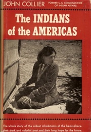 The Indians of the Americas (John Collier)