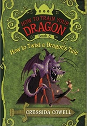 How to Twist a Dragon's Tale (Cressida Cowell)
