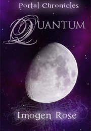 Quantum (Portal Chronicles, #3) (Imogen Rose)