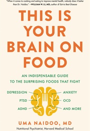 This Is Your Brain on Food (Uma Naidoo)