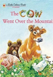 The Cow Went Over the Mountain (Little Golden Book)