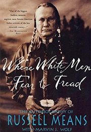Where White Men Fear to Tread (Russell Means)