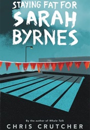 Staying Fat for Sarah Byrnes (Chris Crutcher)