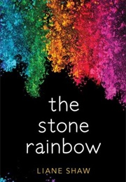 The Stone Rainbow (Liane Shaw)