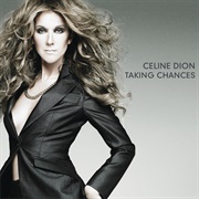 Taking Chances (Celine Dion, 2007)