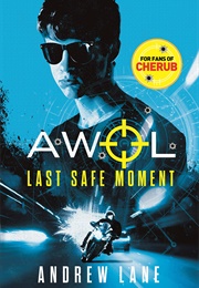 AWOL: Last Safe Moment (Andrew Lane)