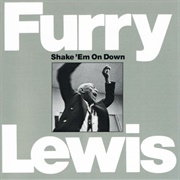 Furry Lewis Shake Em on Down
