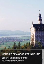Memoirs of a Good-For-Nothing (Joseph Von Eichendorff)