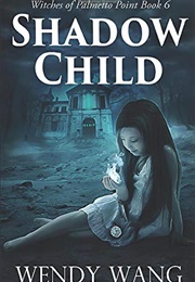 Shadow Child (Wendy Wang)