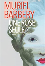 A Single Rose (Muriel Barbery)