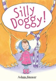 Silly Doggy! (Adam Stower)