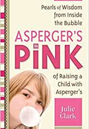 Asperger's in Pink (Julie Clarke)
