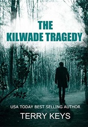 The Kilwade Tragedy (Terry Keys)