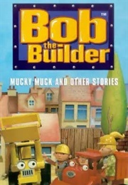 Bob the Builder: Mucky Muck (2000)