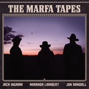 The Marfa Tapes (Miranda Lambert, Jack Ingram and Jon Randall, 2021)