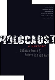 Holocaust: A History (Deborah Dwork & Robert Jan Van Pelt)