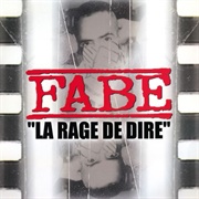 Fabe - La Rage De Dire
