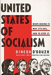 United States of Socialism: Who's Behind It. Why It's Evil. How to Stop It. (Dinesh D'souza)