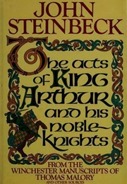 The Acts of King Arthur and His Noble Knights (Steinbeck, John)
