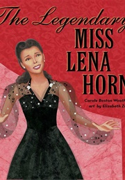 The Legendary Miss Lena Horne (Carole Boston Weatherford)