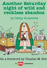 Another Saturday Night of Wild and Reckless Abandon (Cathy Guisewite)