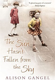 The Sun Hasn&#39;t Fallen From the Sky (Alison Gangel)