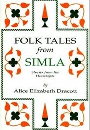Simla Village Tales or Folk Tales From the Himalayas (Alice Elizabeth Dracott)